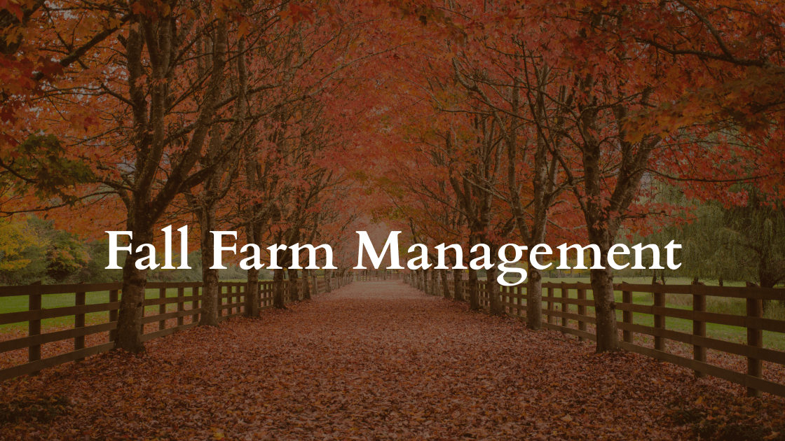 get effective fall farm management tips from Spalding Labs to get your property ready for winter